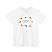 Sorry I Was Thinking About Food Unisex Tee