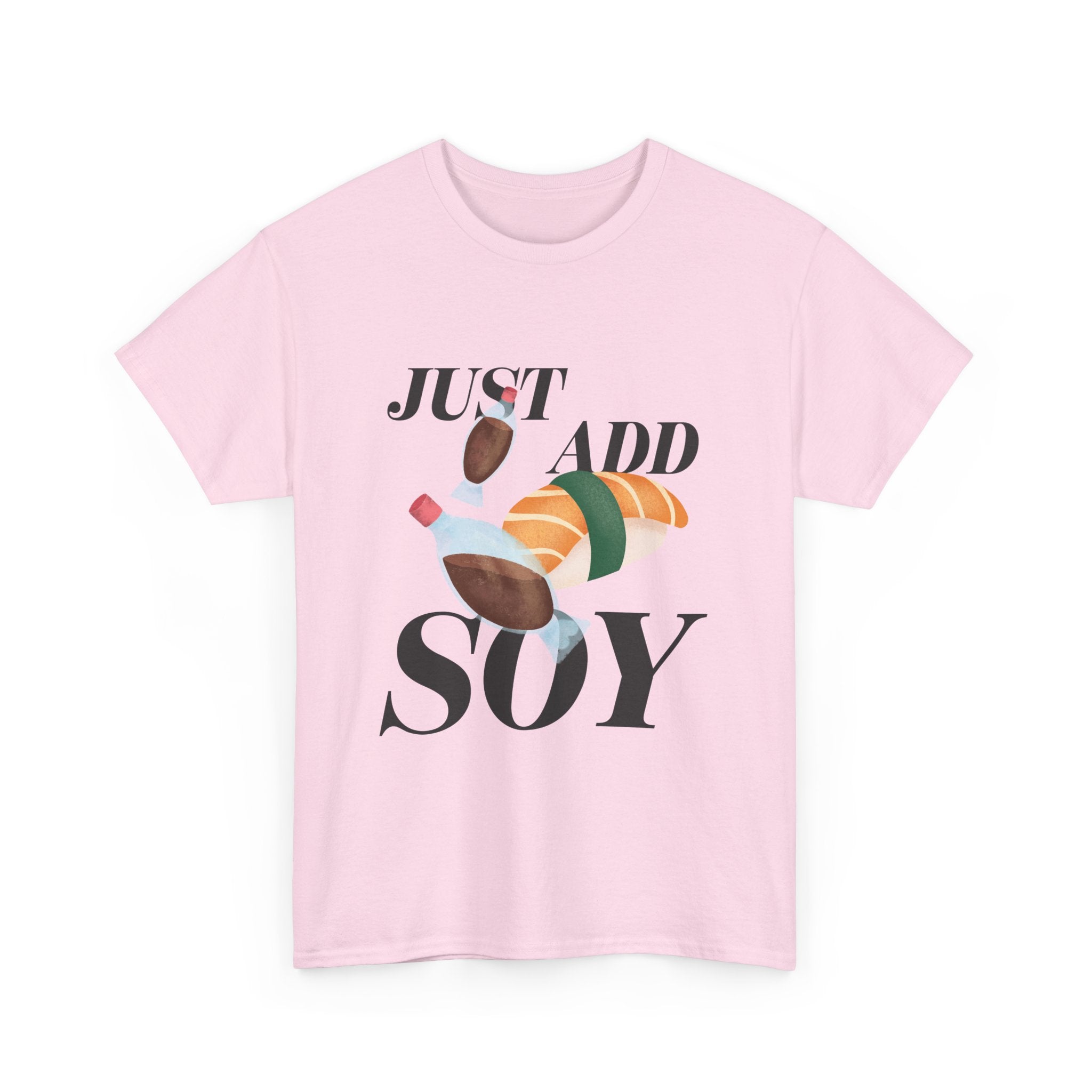 Just Add Soy Unisex Tee