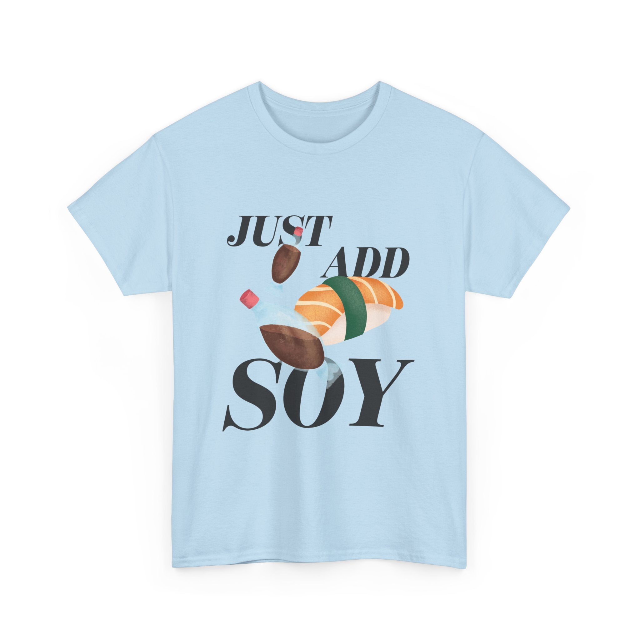 Just Add Soy Unisex Tee
