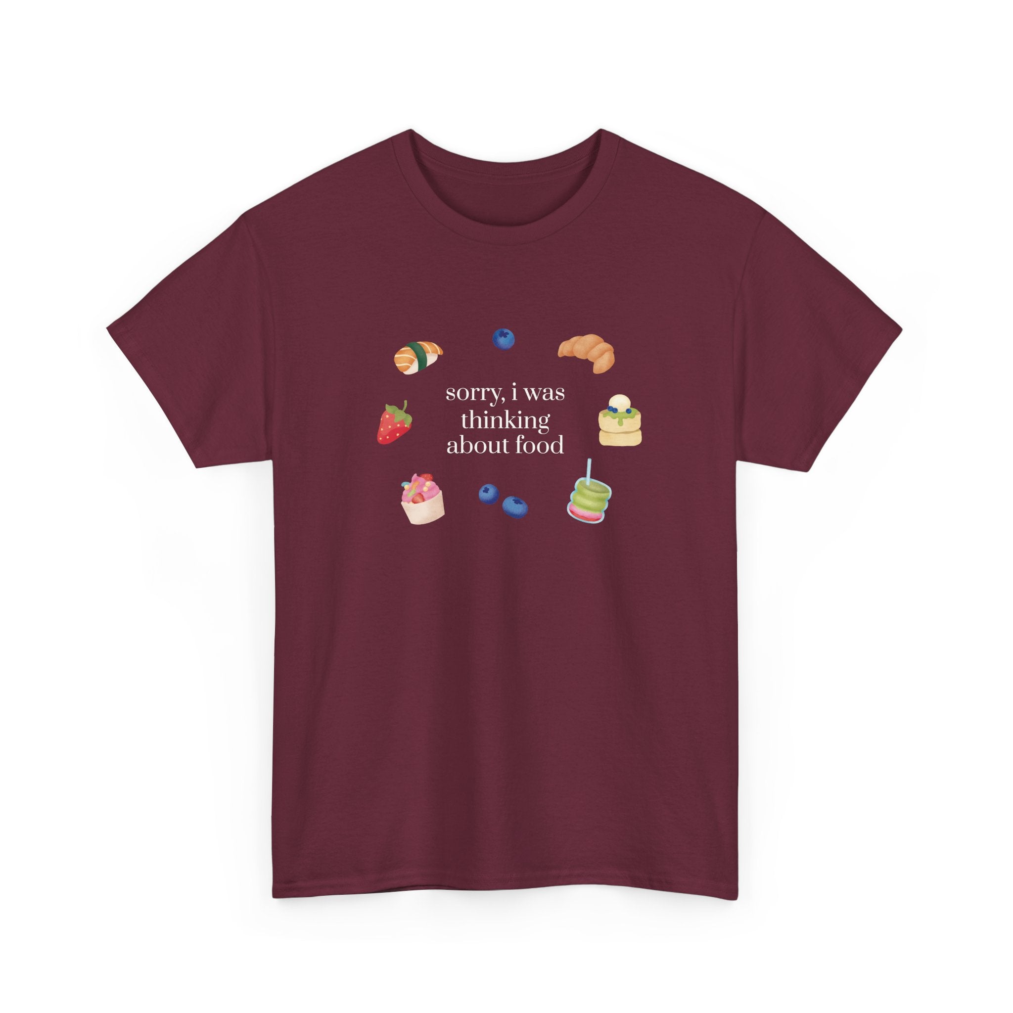 Sorry I Was Thinking About Food Unisex Tee