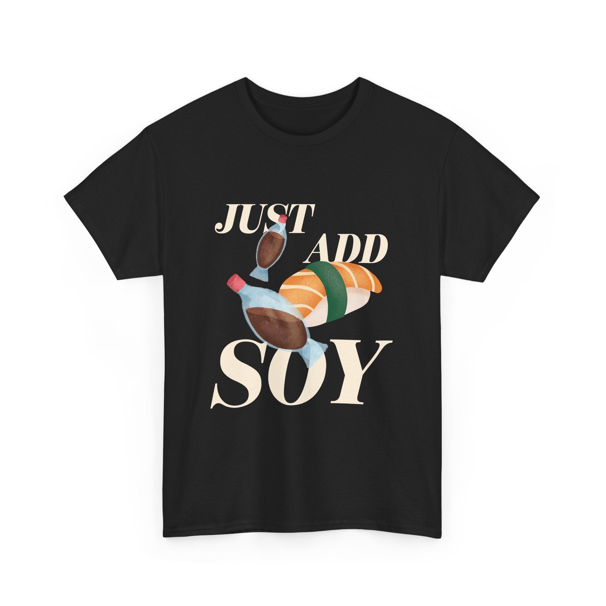 Just Add Soy Unisex Tee