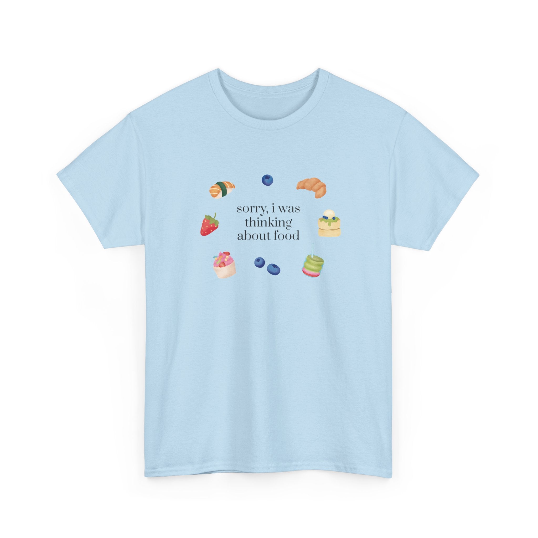 Sorry I Was Thinking About Food Unisex Tee